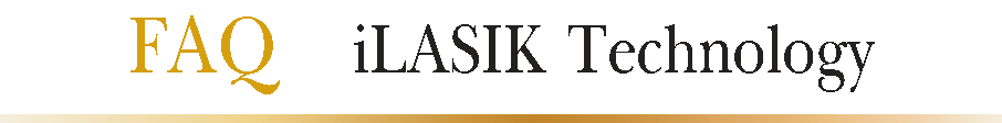 FAQ - iLASIK TECHNOLOGY